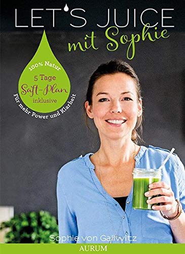 Let's Juice mit Sophie: Power für den Darm - Klarheit für den Geist